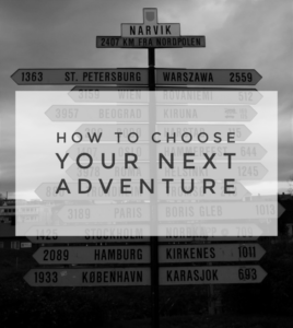 How to Choose Your Next Adventure