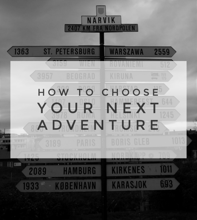 How to Choose Your Next Adventure